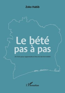 Le bété pas à pas - Un livre pour apprendre à lire et à écrire le bété
