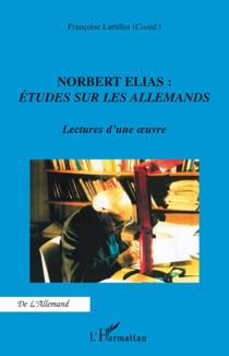 Norbert Elias : Etudes sur les Allemands - Lecture d'une oeuvre