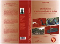 Décentralisation et gouvernance locale au Sénégal - Quelle pertinence pour le développement local ?