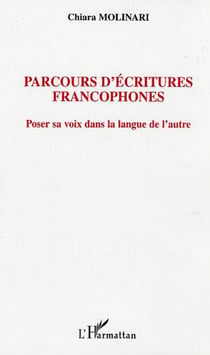 Parcours d'écritures francophones - Poser sa voix dans la langue de l'autre