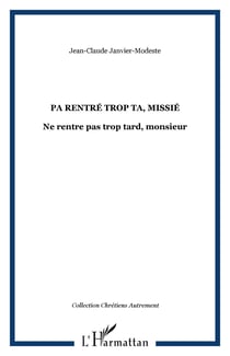 Pa rentré trop ta, missié - Ne rentre pas trop tard, monsieur