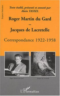 Roger Martin du Gard et Jacques de Lacretelle - Correspondance 1922-1958