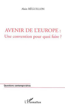 AVENIR DE L'EUROPE : UNE CONVENTION POUR QUOI FAIRE ?