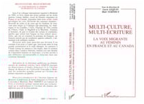 Multi-culture, multi-écriture - La voix migrante au féminin en France et au Canada