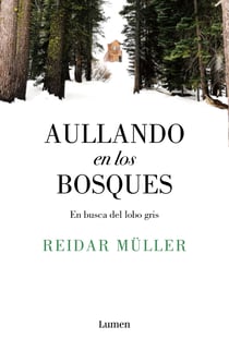 Aullando en los bosques - En busca del lobo gris