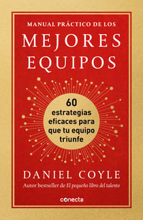 Manual práctico de los mejores equipos - 60 estrategias eficaces para que tu equipo triunfe
