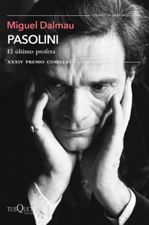 Pasolini. El último profeta - XXXIV Premio Comillas de Historia, Biografía y Memorias 2022