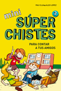 Súper Chistes para contar a tus Amigos (Mini Súperchistes 2) - Para niños y niñas. El mejor libro de Chistes. Humor infantil apto para 5-6, 7-8, 9-10 años