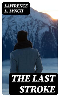 The Last Stroke - A Detective Story