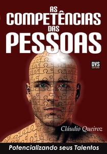 As Competências das Pessoas - Potencializando seus Talentos