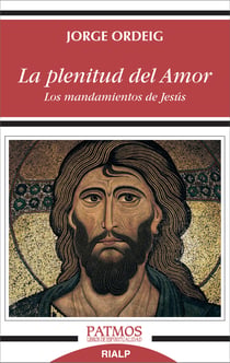 La plenitud del amor - Los mandamientos de Jesús
