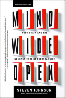 Mind Wide Open - Your Brain and the Neuroscience of Everyday Life