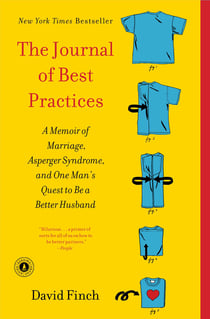 The Journal of Best Practices - A Memoir of Marriage, Asperger Syndrome, and One Man's Quest to Be a Better Husband
