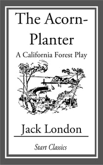 The Acorn-Planter - A California Forest Play