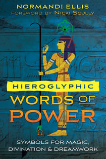 Hieroglyphic Words of Power - Symbols for Magic, Divination, and Dreamwork