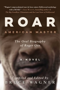 ROAR - American Master, The Oral Biography of Roger Orr