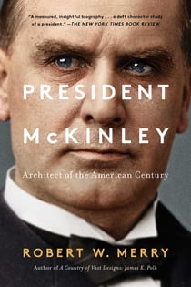 President McKinley - Architect of the American Century