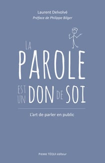 La parole est un don de soi - L'art de parler en public