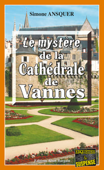 Le mystère de la Cathédrale de Vannes - Un polar breton