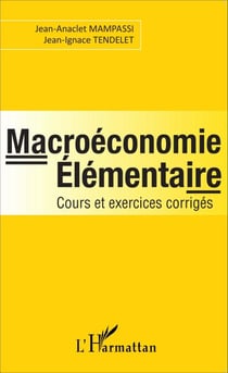 Macroéconomie élémentaire - Cours et exercices corrigés