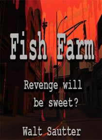 Fish Farm - Revenge Will Be Sweet! Or Will It?