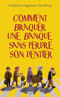 Comment braquer une banque sans perdre son dentier -extrait gratuit-