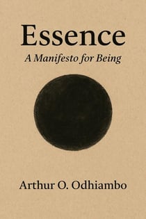 Essence: A Manifesto For Being.