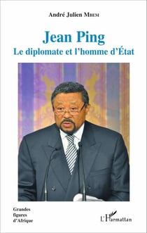 Jean Ping - Le diplomate et l'homme d'État
