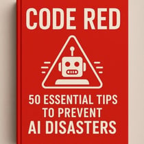 Code Red: 50 Essential Tips to Prevent AI Disasters - AI and the future, #2
