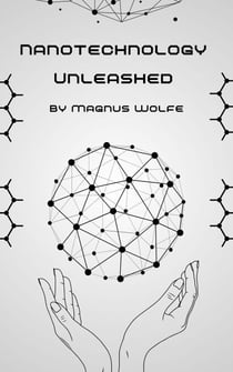 Nanotechnology Unleashed