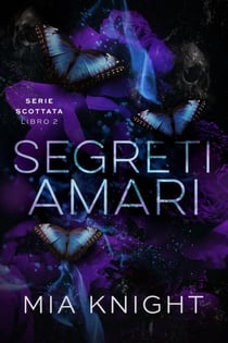 Segreti amari - Serie Scottata, #2