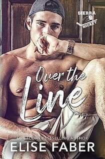Over the Line (Sierra Hockey Book 1) - Sierra Hockey, #1