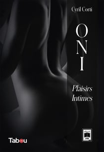 ONI, Plaisirs intimes
