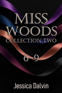 Miss Woods Collection: Parts 6-9 - Miss Woods Submissive Collections, #2