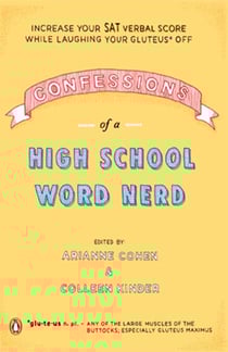 Confessions of a High School Word Nerd - Laugh Your Gluteus* Off and Increase Your SAT Verbal Score