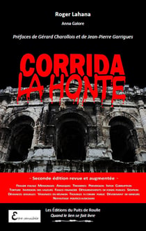 Corrida la honte - 2e édition revue et augmentée - Les dessous de la tauromachie