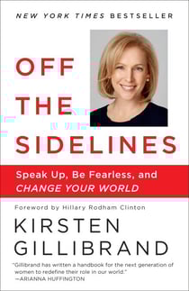 Off the Sidelines - Speak Up, Be Fearless, and Change Your World