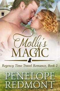 Molly's Magic: Regency Time Travel Romance, Book 2 - Regency Time Travel Romance, #2