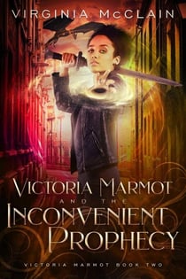 Victoria Marmot and the Inconvenient Prophecy - Victoria Marmot, #2