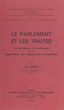 Le Parlement et les traités - La loi relative à la ratification ou à l'approbation des engagements internationaux