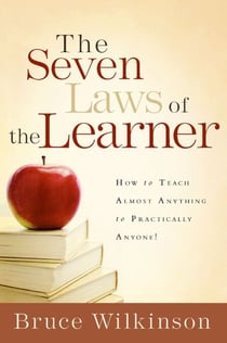 The Seven Laws of the Learner - How to Teach Almost Anything to Practically Anyone