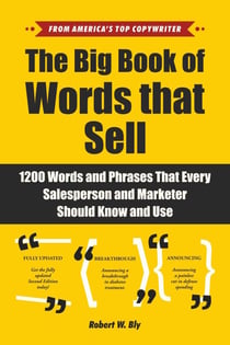 The Big Book of Words That Sell - 1200 Words and Phrases That Every Salesperson and Marketer Should Know and Use