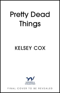 Pretty Dead Things - the dazzling new thriller with a jaw-dropping twist from the bestselling author of Party of Liars
