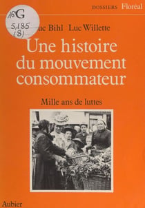 Une histoire du mouvement consommateur - Mille ans de luttes