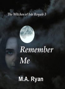The Witches of Isle Royale 3: Remember Me - The Witches of Isle Royale, #3