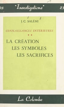 Connaissances intérieures (2) - La création. Les symboles. Les sacrifices