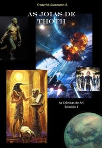 As Joias de Thoth - As Crônicas de Ari I, #1