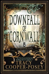 Downfall of Cornwall - Once and Future Hearts, #8