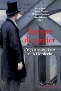 Europe de papier - Projets européens au xixe siècle