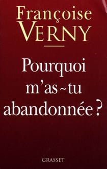 Pourquoi m'as-tu abandonnée ?